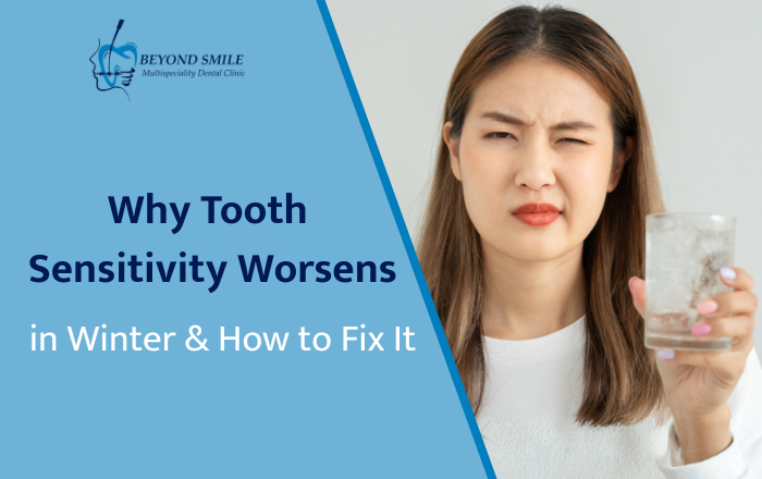 Why Tooth Sensitivity Gets Worse in Winter & How to Fix It